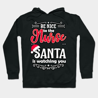 Santa Is Watching Xmas Nurses Day Hoodie